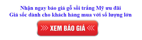 bảng giá gỗ sồi trắng bao nhiêu 1 khối